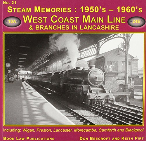 Stock image for West Coast Main Line and Branches in Lancashire: No. 21: Including Wigan, Preston, Lancaster, Morecambe, Carnforth and Blackpool (Steam Memories: 1950s-1960s) for sale by Powell's Bookstores Chicago, ABAA