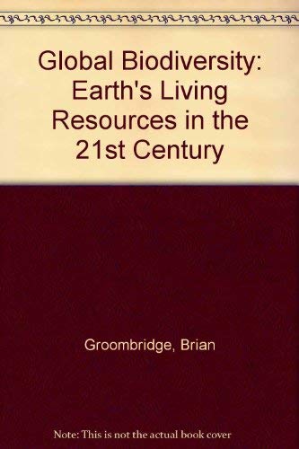 Stock image for Global Biodiversity; Earth's Living Resources in the 21st Century for sale by COLLINS BOOKS