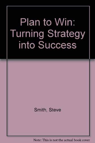 Plan to Win: Turning Strategy into Success (9781899682454) by Quest Worldwide Consulting Ltd