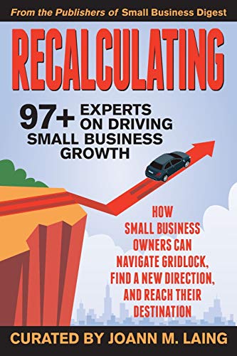 Stock image for Recalculating, 97+ Experts on Driving Small Business Growth for sale by Books From California