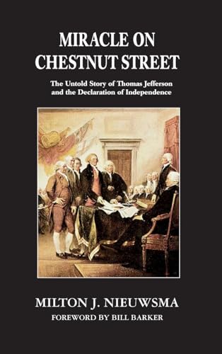 Stock image for Miracle on Chestnut Street (LIB): The Untold Story of Thomas Jefferson and the Declaration of Independence for sale by California Books