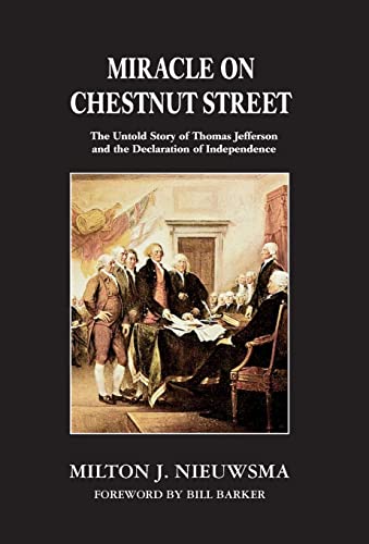 Stock image for Miracle on Chestnut Street: The Untold Story of Thomas Jefferson and the Declaration of Independence for sale by SecondSale