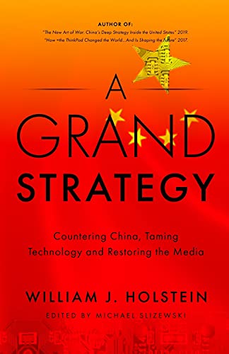 Beispielbild fr A Grand Strategy-Countering China, Taming Technology, and Restoring the Media zum Verkauf von WorldofBooks