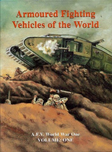 9781899695027: Armoured Fighting Vehicles of the World: AFVs of World War One
