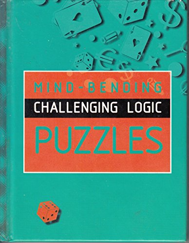 Stock image for Mind Bending Challenging Logic Puzzles for sale by Decluttr