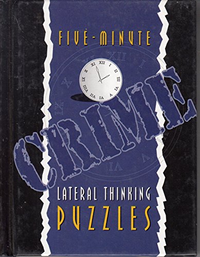 Stock image for Five-Minute Crime Lateral Thinking Puzzles for sale by GF Books, Inc.