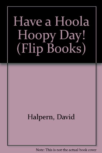 Stock image for Have a Hoola Hoopy Day! for sale by Wonder Book