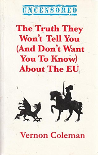 Beispielbild fr The Truth They Won't Tell You (And Don't Want You to Know) About The EU zum Verkauf von WorldofBooks