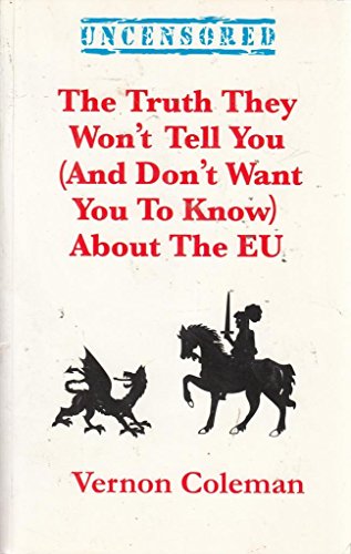 Stock image for The Truth They Won't Tell You (And Don't Want You to Know) About The EU for sale by WorldofBooks