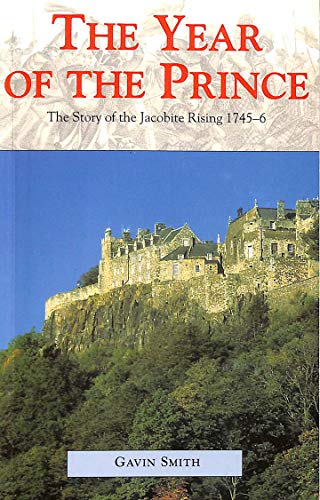 Beispielbild fr The Year of the Prince: Story of Jacobite Rising, 1745-46 zum Verkauf von WorldofBooks
