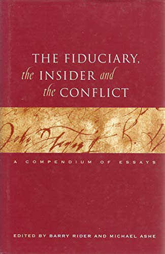 Beispielbild fr The Fiduciary, the Insider and the Conflict: A Compendium of Essays zum Verkauf von AwesomeBooks