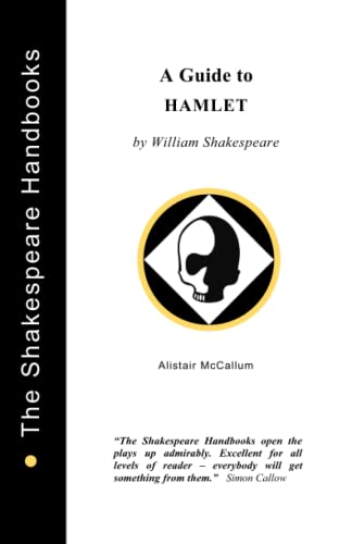 A Guide to Hamlet (The Shakespeare Handbooks) (9781899747078) by McCallum, Alistair