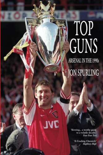 Beispielbild fr Top Guns - Arsenal in the 1990s zum Verkauf von WorldofBooks