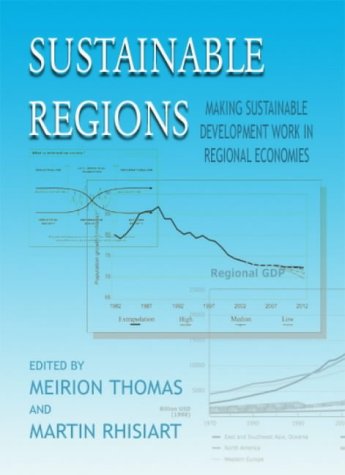 9781899750313: Sustainable Regions: Making Sustainable Development Work in Regional Economies