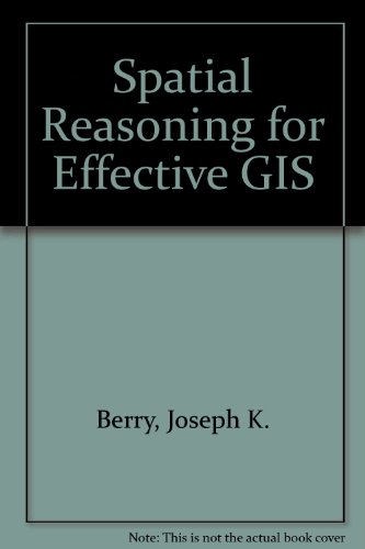 9781899761760: Spatial Reasoning for Effective GIS