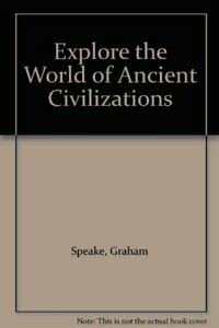 Beispielbild fr Explore the World of Ancient Civilizations zum Verkauf von HALCYON BOOKS