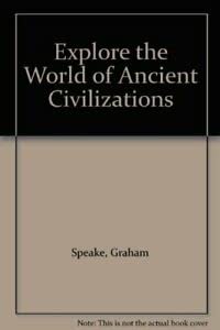 Imagen de archivo de Explore the World of Ancient Civilizations a la venta por Goldstone Books