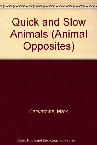 9781899762217: Quick and Slow Animals (Animal Opposites S.)