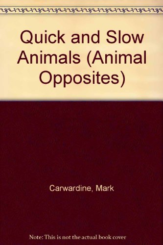 Imagen de archivo de Quick and Slow Animals (Animal Opposites) a la venta por AwesomeBooks