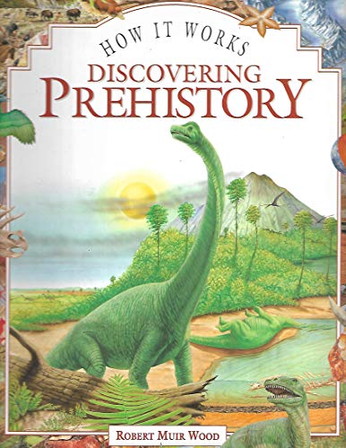 Stock image for How It Works Discovering Prehistory for sale by Better World Books: West