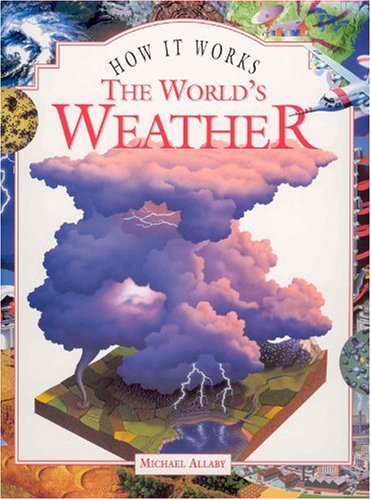 The World's Weather (How it works) (9781899762545) by Michael Allaby