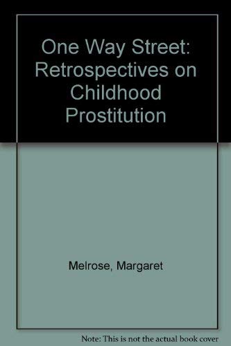 Beispielbild fr One Way Street: Retrospectives on Childhood Prostitution zum Verkauf von AwesomeBooks