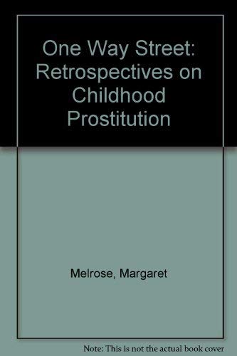 Imagen de archivo de One way street?: Retrospectives on childhood prostitution a la venta por Phatpocket Limited