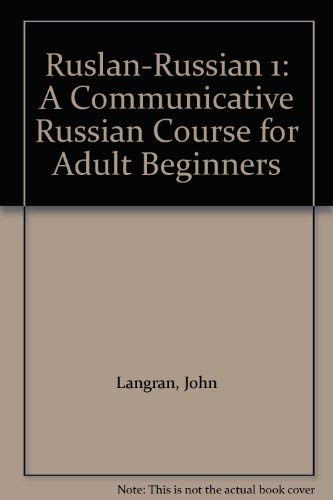 Stock image for Ruslan-Russian 1: A Communicative Russian Course for Adult Beginners for sale by WorldofBooks