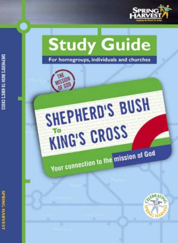 Stock image for Study Guide for Homegroups, Individuals and Churches: Shepherd's Bush to Kings Cross, Your Connection to the Mission of God for sale by AwesomeBooks