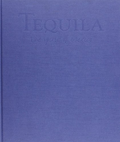 Stock image for Tequila: The Spirit of Mexico for sale by WorldofBooks