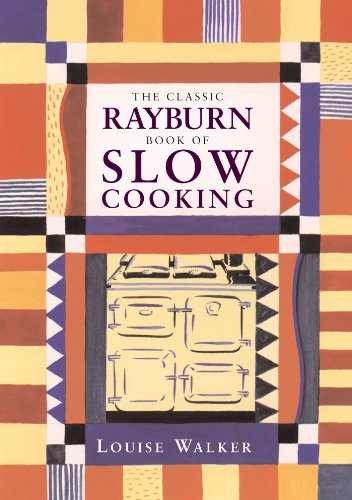 Stock image for The Classic Rayburn Book of Slow Cooking (Aga and Range Cookbooks) for sale by WorldofBooks