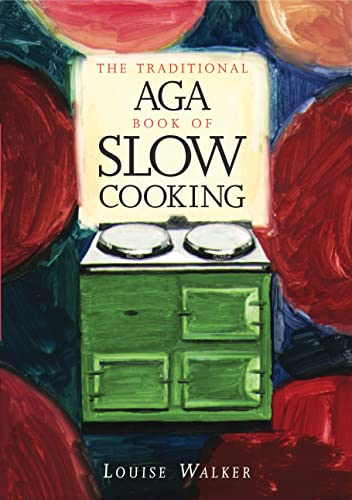 Stock image for The Traditional Aga Book of Slow Cooking for sale by Front Cover Books