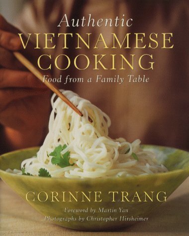 Authentic Vietnamese Cooking: Food from a Family Table (9781899791286) by Corinne Trang
