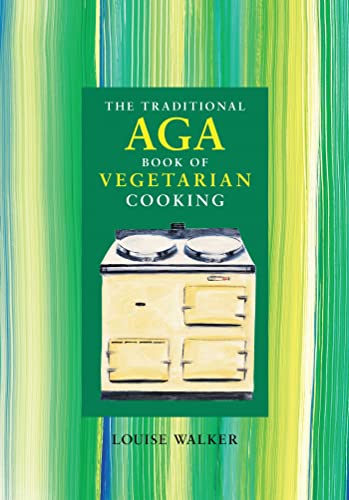 Stock image for The Traditional Aga Book of Vegetarian Cooking for sale by AwesomeBooks