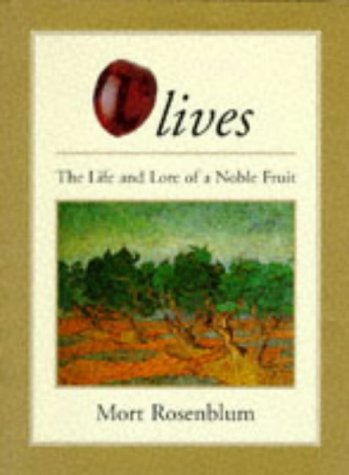 Imagen de archivo de Olives: The Life and Lore of a Noble Fruit a la venta por WorldofBooks