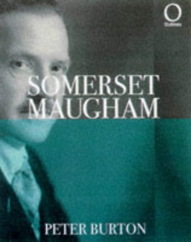 Somerset Maugham (Outlines) (9781899791767) by Burton, Peter