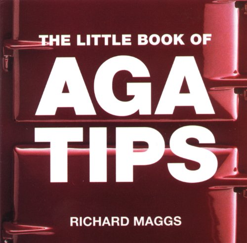 Stock image for The Little Book of Aga Tips (Little Books of Tips) for sale by WorldofBooks