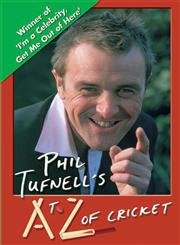 Beispielbild fr Phil Tufnell's A to Z of Cricket: The Ultimate Cricket Gossip Book zum Verkauf von Goldstone Books