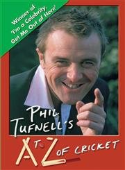 Stock image for Phil Tufnell's A to Z of Cricket: The Ultimate Cricket Gossip Book for sale by WorldofBooks