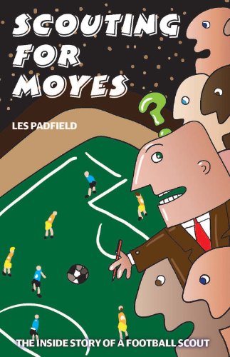 9781899807956: Scouting for Moyes: The Inside Story of a Football Scout