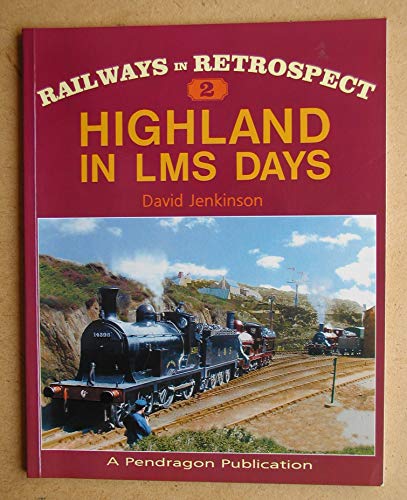 Beispielbild fr Highland in LMS Days: 2 (Railways in Retrospect S.) zum Verkauf von WorldofBooks