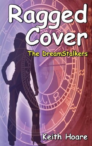 Imagen de archivo de Ragged Cover: The Dream Stalkers (SCARCE 2008 PAPERBACK FIRST EDITION, FIRST PRINTING SIGNED BY THE AUTHOR, KEITH HOARE) a la venta por Greystone Books