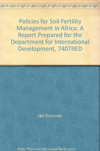 9781899825417: Policies for Soil Fertility Management in Africa. A Report Prepared for the Department for International Development - 7407IIED