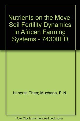Imagen de archivo de Nutrients on the Move: Soil Fertility Dynamics in African Farming Systems a la venta por Anybook.com