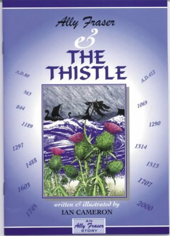 The Thistle (The Ally Fraser Stories) (9781899827060) by Cameron, Ian