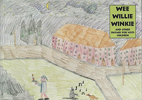 Imagen de archivo de Wee Willie Winkie: And Other Nursery Rhymes for Scots Children a la venta por WorldofBooks