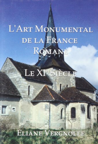 Stock image for L'Art Monumental de la France: Le XI Siecle (French Edition) for sale by Books From California