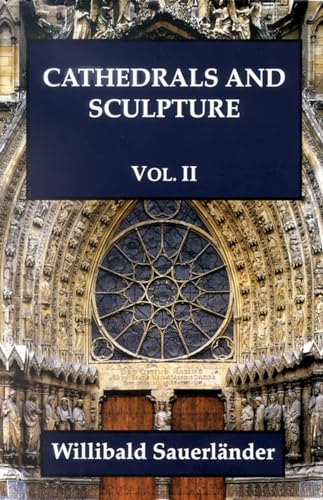 Cathedrals and Sculptures, Volume II (9781899828272) by Sauerlander, Willibald