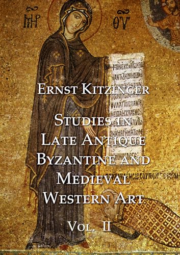 Studies in Late Antique, Byzantine and Medieval Western Art, Volume 2: Studies in Medieval Western Art and the Art of Norman Sicily (9781899828449) by Kitzinger, Ernst