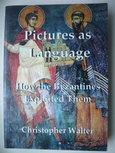 Beispielbild fr Pictures As Language How the Byzantines Exploited Them zum Verkauf von Michener & Rutledge Booksellers, Inc.
